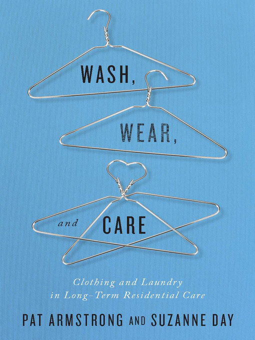Title details for Wash, Wear, and Care by Pat Armstrong - Wait list